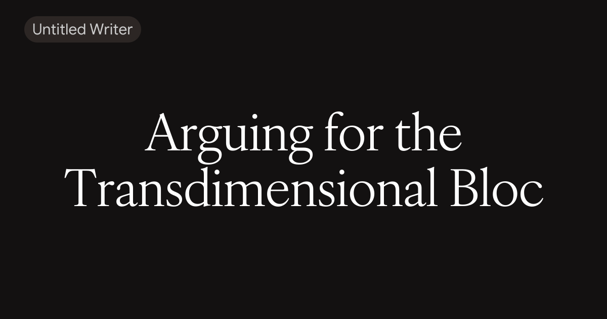 Arguing for the Transdimensional Bloc