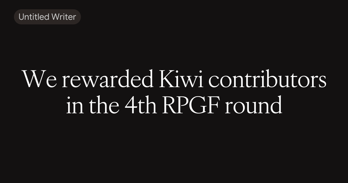 We rewarded Kiwi contributors in the 4th RPGF round