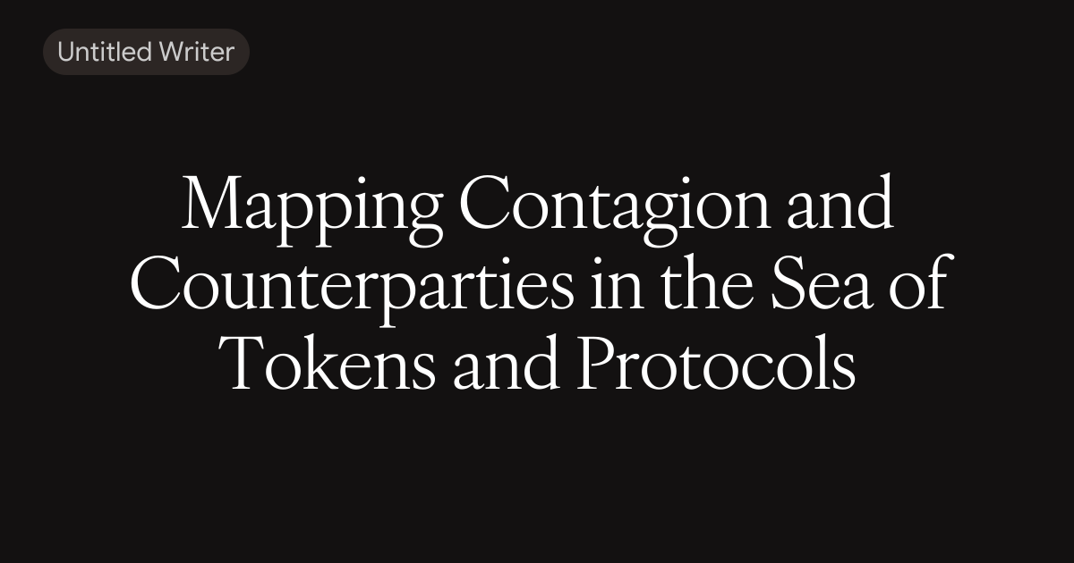 Mapping Contagion and Counterparties in the Sea of Tokens and Protocols