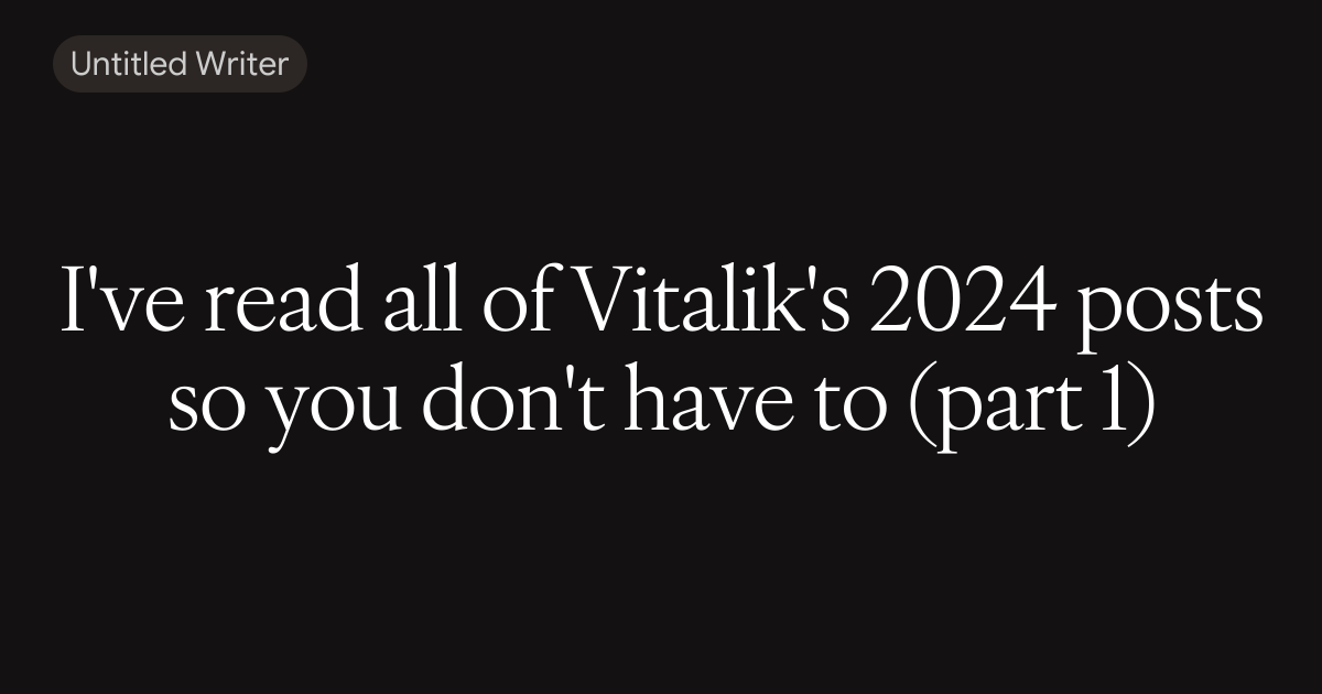 I've read all of Vitalik's 2024 posts so you don't have to (part 1)