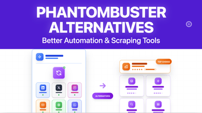 11 Best Phantombuster Alternatives For LinkedIn [Free & Paid]