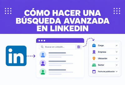 Cómo hacer una búsqueda avanzada en LinkedIn (2026)