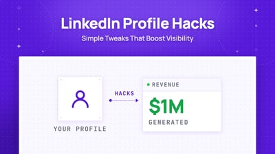 43+ LinkedIn Hacks & Profile Hacks Tried And Tested For You