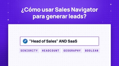 ¿Cómo usar LinkedIn Sales Navigator para generar leads? [Tutorial 2026]