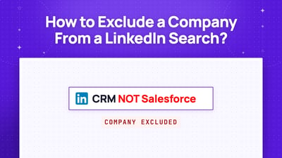 How To Exclude a Company From a LinkedIn Search? (2026)