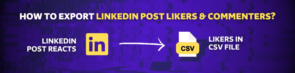 export linkedin post likers 