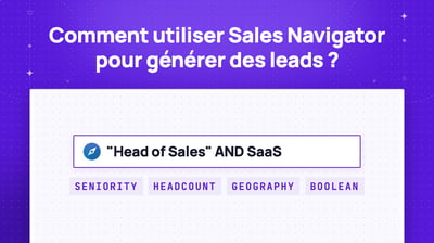 Comment utiliser LinkedIn Sales Navigator pour générer des leads ? [Tutoriel 2026]