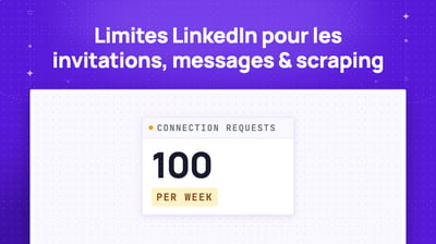 Limites LinkedIn Pour Les Invitations, Messages & Scraping