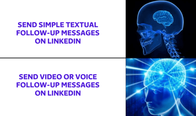 be creative and use other types of follow-up messages like voice messages or videos