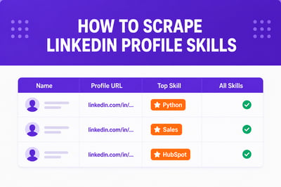 How to Scrape LinkedIn Profile Skills (2026 Guide)