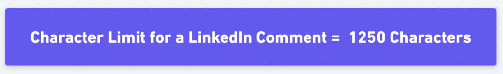 linkedin comment character limit is 1250 characters