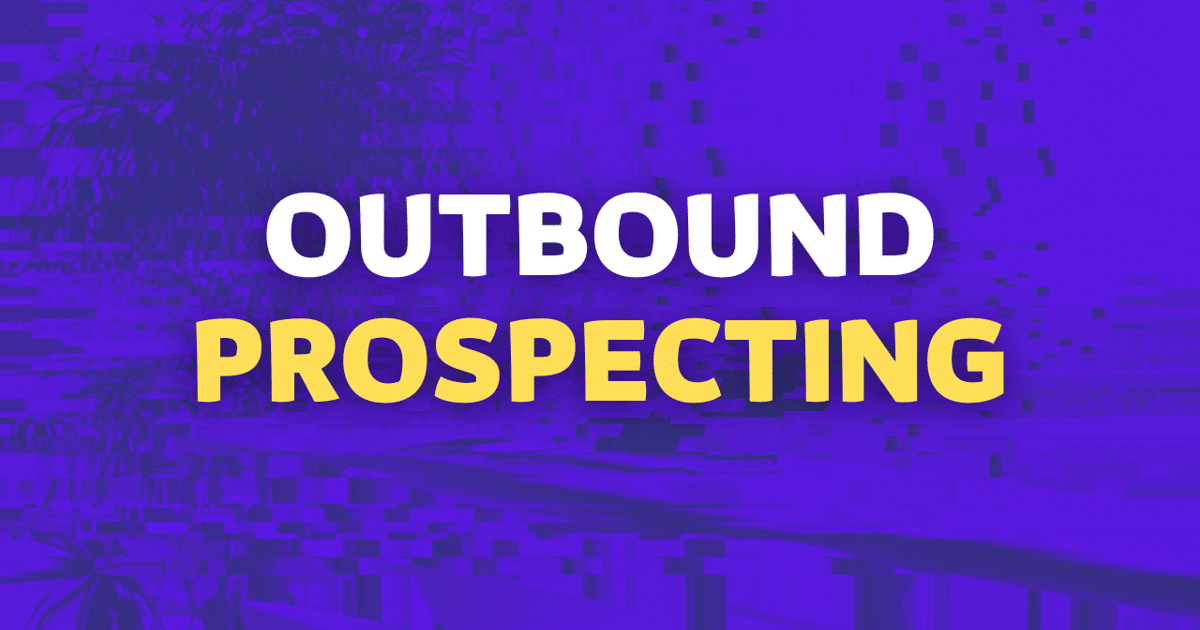 Outbound Prospecting: The 7 Best Strategies To Apply In 2026
