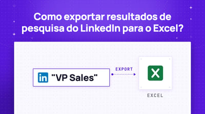 Como Exportar Resultados de Pesquisa do Linkedin para o Excel? [2026 Dicas]
