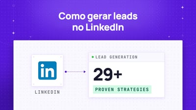 Geração de Leads Linkedin : As Melhores Estratégias (2026)