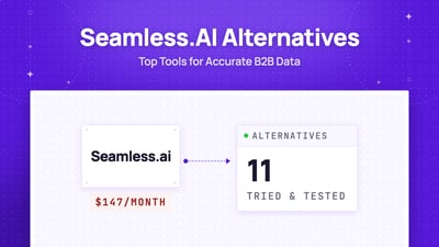 11 Seamless.ai Alternatives and Competitors in 2026 (Tried & Tested)