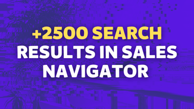 Wie kann man mehr als 2500 Leads in Sales Navigator-Suchen sehen?