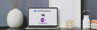 A laptop displaying the word "confidence" contrasts between Confluence and OneNote.