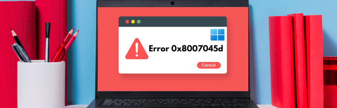 How to Fix Error 0x8007045d on Windows and Restore System Stability