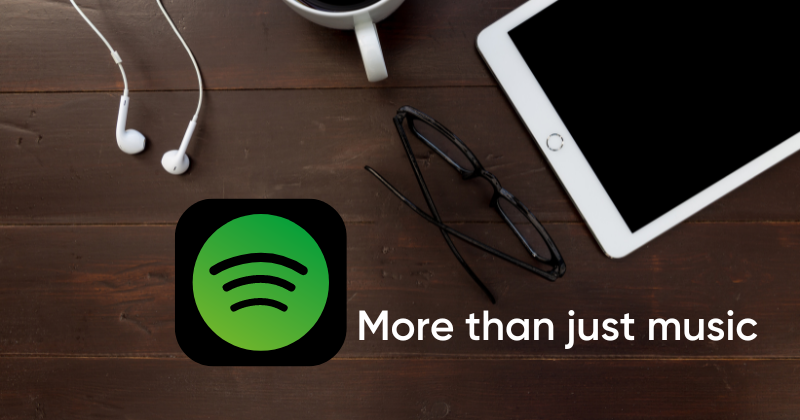Spotify - more than just music.