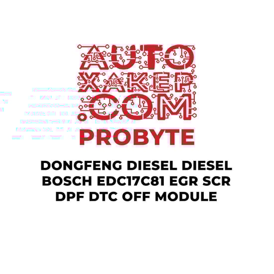 probyte-dongfeng-diesel-diesel-bosch-edc17c81-egr-scr-dpf-dtc-off-module