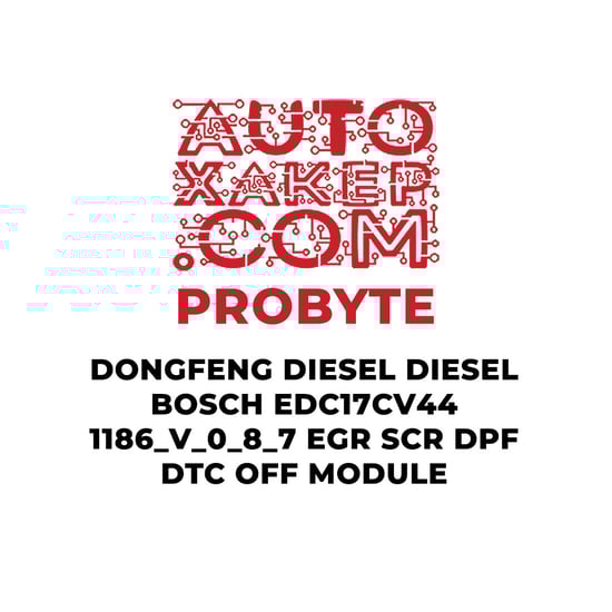 probyte-dongfeng-diesel-diesel-bosch-edc17cv44-1186-v-7-8-0-egr-scr-dpf-dtc-off-module