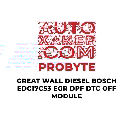 probyte-great-wall-diesel-bosch-edc17c53-egr-dpf-dtc-off-module