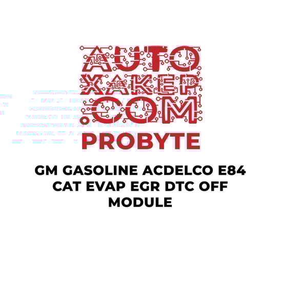 probyte-gm-gasoline-acdelco-e84-cat-evap-egr-dtc-off-module