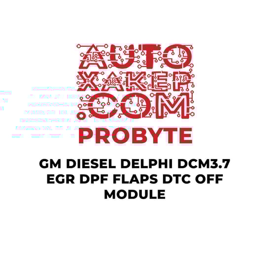 probyte-gm-diesel-delphi-dcm37-egr-dpf-flaps-dtc-off-module