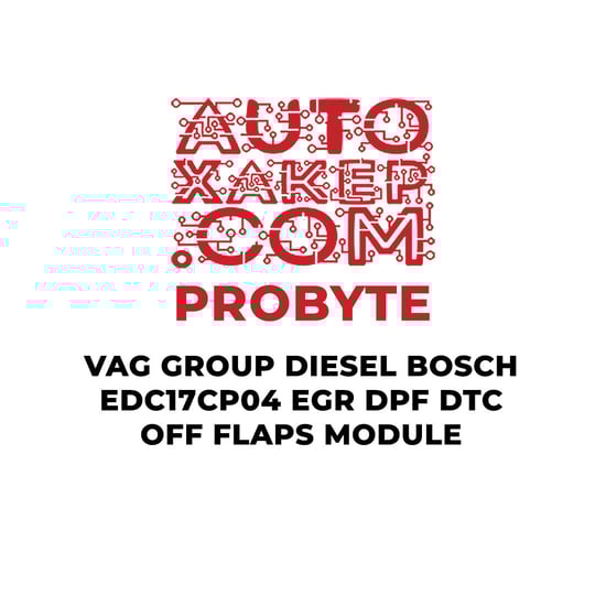 probyte-vag-group-diesel-bosch-edc17cp04-egr-dpf-dtc-off-flaps-module