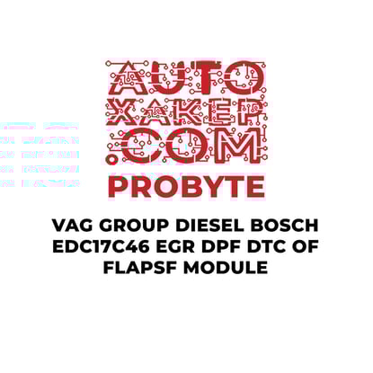 probyte-vag-group-diesel-bosch-edc17c46-egr-dpf-dtc-of-flapsf-module