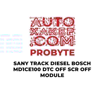 probyte-sany-track-diesel-bosch-md1ce100-dtc-off-scr-off-module