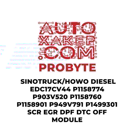 probyte-sinotruck-howo-diesel-edc17cv44-p1158774-p903v520-p1158760-p1158901-p949v791-p1499301-scr-egr-dpf-dtc-off-module