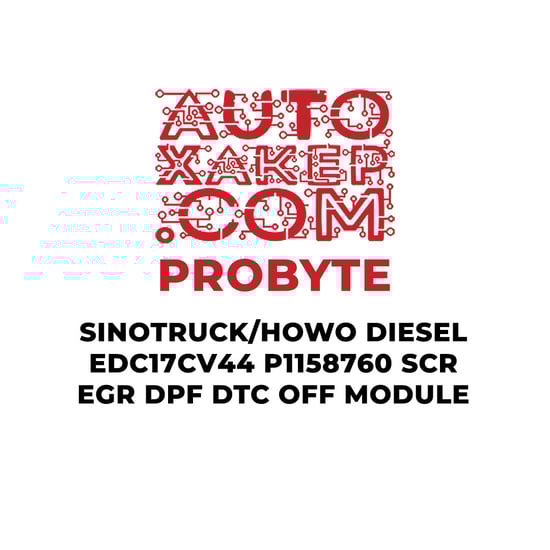 probyte-sinotruck-howo-diesel-edc17cv44-p1158760-scr-egr-dpf-dtc-off-module