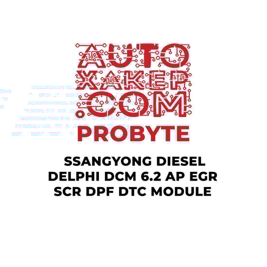 probyte-ssangyong-diesel-delphi-dcm-62-ap-egr-scr-dpf-dtc-module
