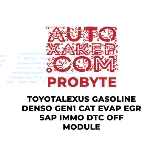 probyte-toyota-lexus-gasoline-denso-gen1-cat-evap-egr-sap-immo-dtc-off-module