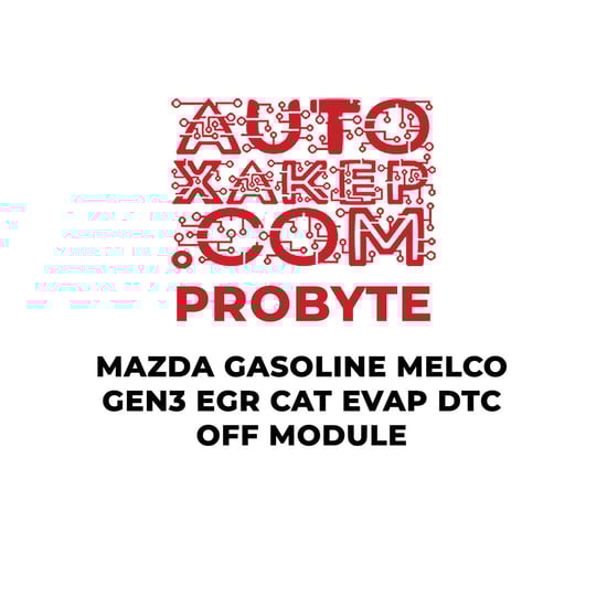 probyte-mazda-gasoline-melco-gen3-egr-cat-evap-dtc-off-module