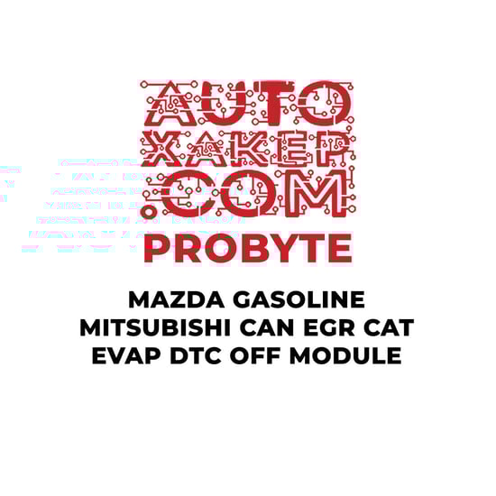 probyte-mazda-gasoline-mitsubishi-can-egr-cat-evap-dtc-off-module