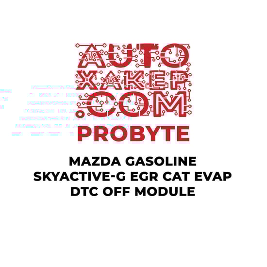 probyte-mazda-gasoline-skyactive-g-egr-cat-evap-dtc-off-module