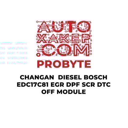 probyte-changan-diesel-bosch-edc17c81-egr-dpf-scr-dtc-off-module
