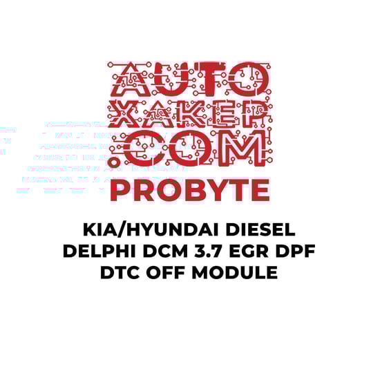 probyte-kia-hyundai-diesel-delphi-dcm-37-egr-dpf-dtc-off-module