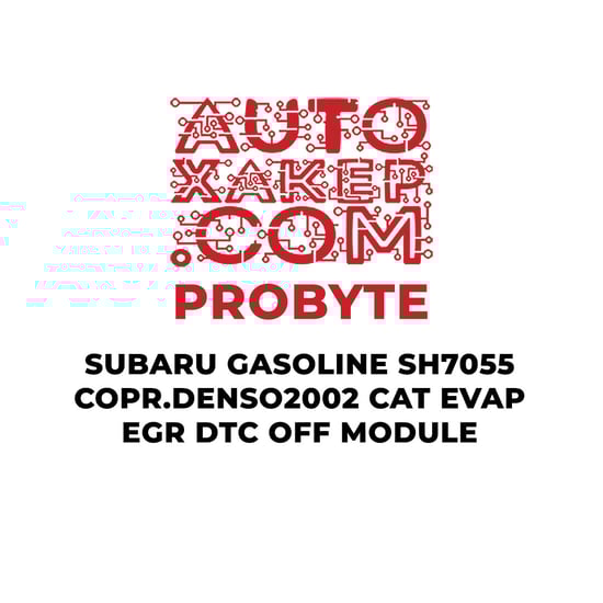 probyte-subaru-gasoline-sh7055-coprdenso2002-cat-evap-egr-dtc-off-module
