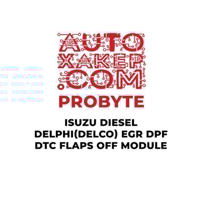 probyte-isuzu-diesel-delphi-delco-egr-dpf-dtc-flaps-off-module