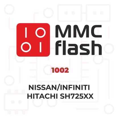 MMCFlash - 1002 Nissan / Infiniti Hitachi SH725xx  | MK3
