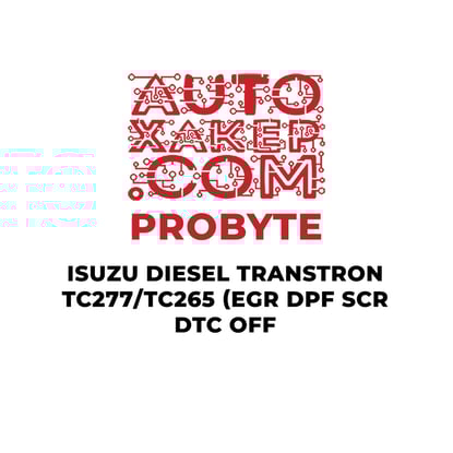 ProByte Isuzu Diesel Transtron TC277/TC265 EGR DPF SCR DTC OFF A modern solution for optimizing control systems of Isuzu diesel vehicles with TC277/TC265 | MK3
