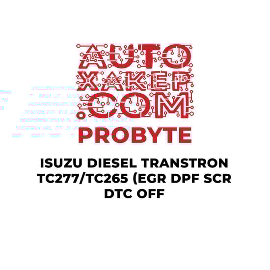 ProByte Isuzu Diesel Transtron TC277/TC265 EGR DPF SCR DTC OFF A modern solution for optimizing control systems of Isuzu diesel vehicles with TC277/TC265 | MK3
