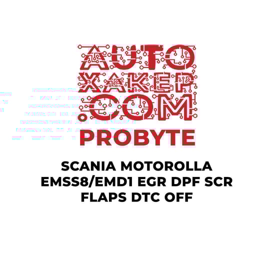 ProByte Scania Motorolla EMSS8/EMD1 EGR DPF SCR FLAPS DTC OFF  | MK3