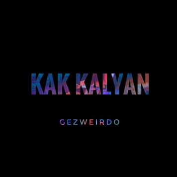 GEZWEIRDO – KAK KALYAN