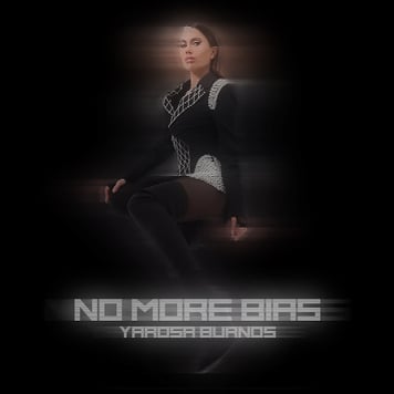 Yarosa Burnos – No more bias