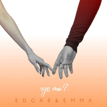 EDGAR & EMMA – Где ты