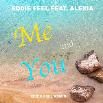 Eddie Feel feat. Alexia – Me and You (Eddie Feel Remix)